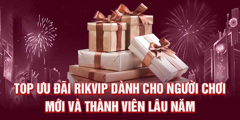 Khuyến mãi rikvip - thế giới trải nghiệm tuyệt vời